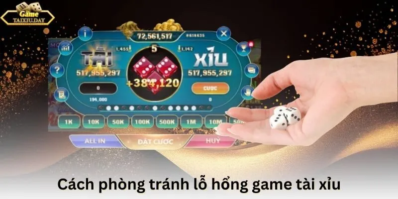 Cách phòng tránh lỗ hổng game tài xỉu