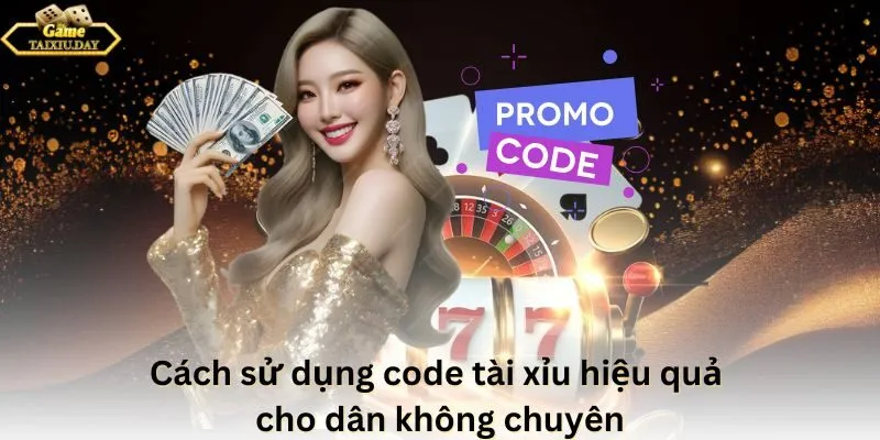 Cách sử dụng code tài xỉu hiệu quả cho dân không chuyên