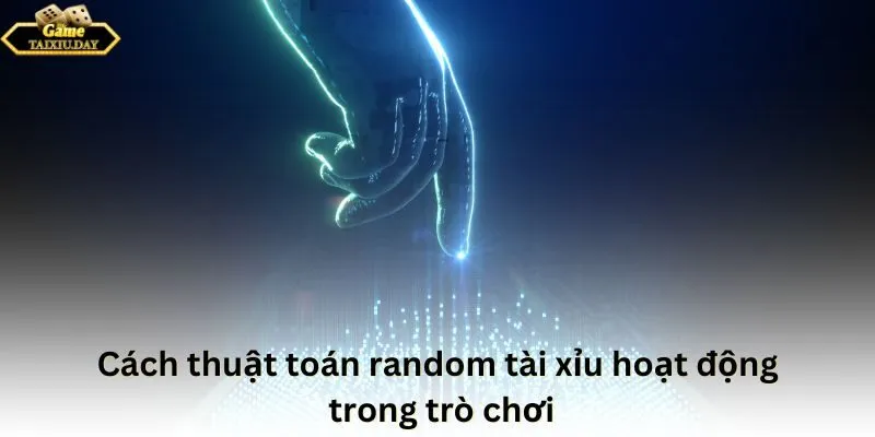 Cách thuật toán random tài xỉu hoạt động trong trò chơi