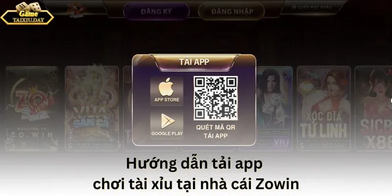 Hướng dẫn tải app chơi tài xỉu tại nhà cái Zowin